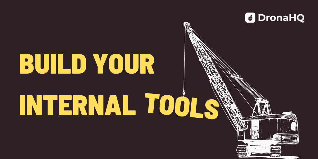 Build Internal tools