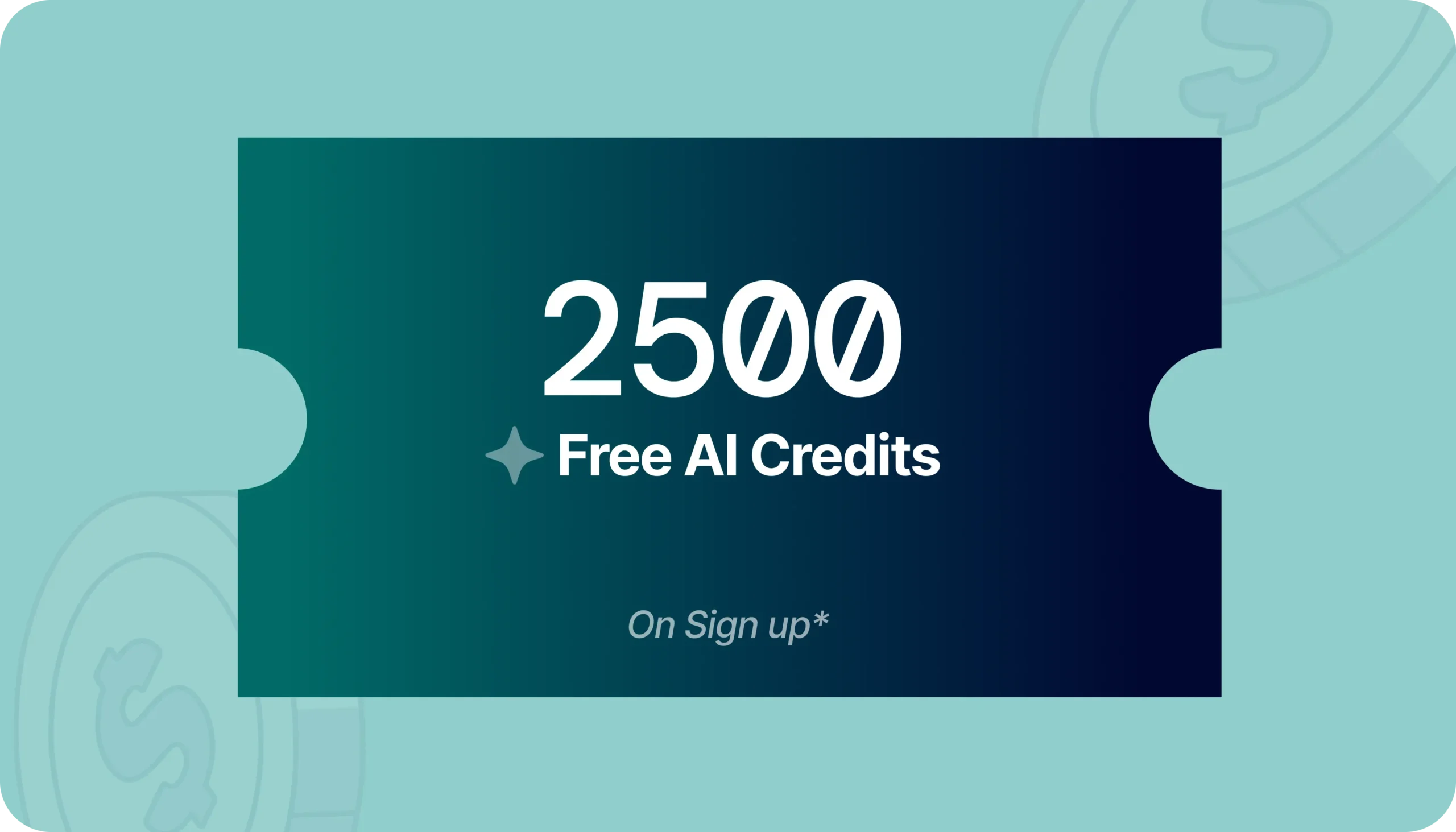 Get 2500 AI Credits